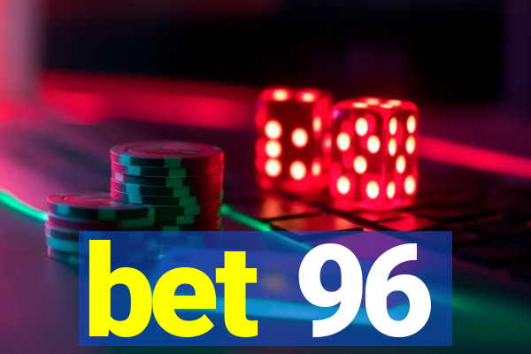 bet 96