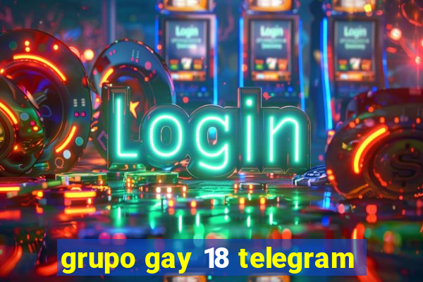 grupo gay 18 telegram