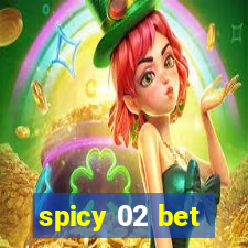 spicy 02 bet