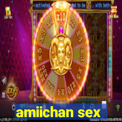 amiichan sex