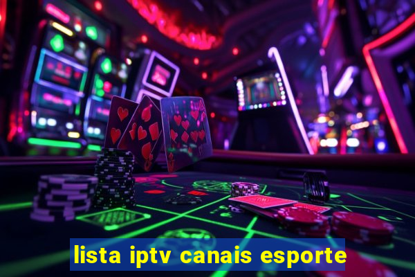 lista iptv canais esporte