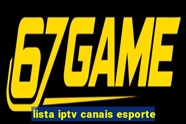 lista iptv canais esporte