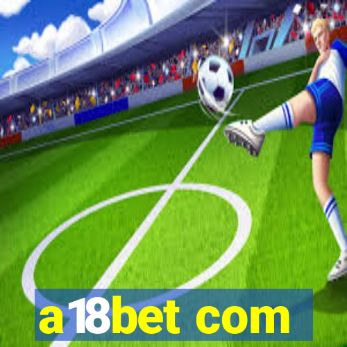 a18bet com