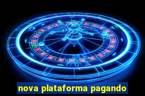 nova plataforma pagando