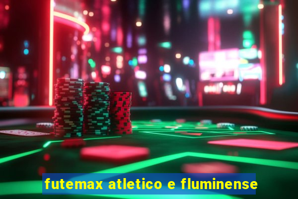 futemax atletico e fluminense