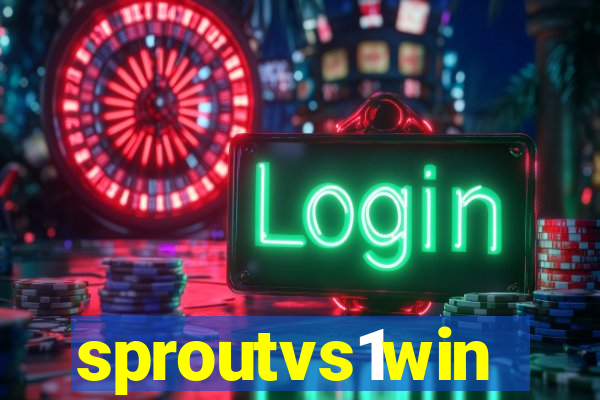 sproutvs1win