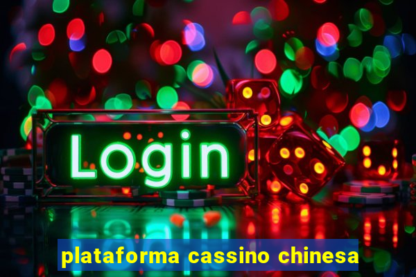 plataforma cassino chinesa