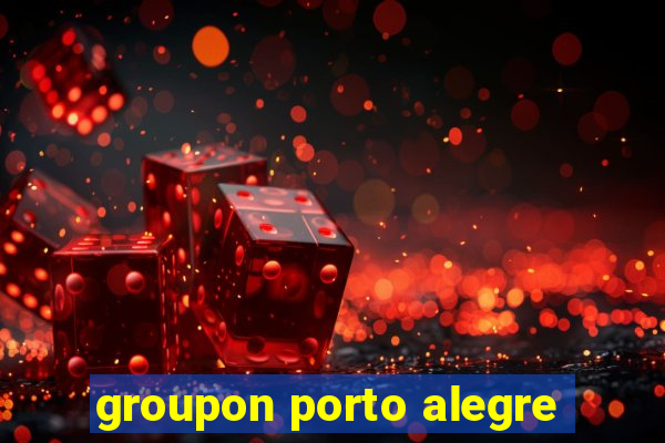 groupon porto alegre