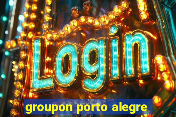 groupon porto alegre