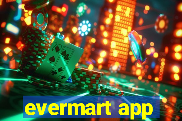 evermart app