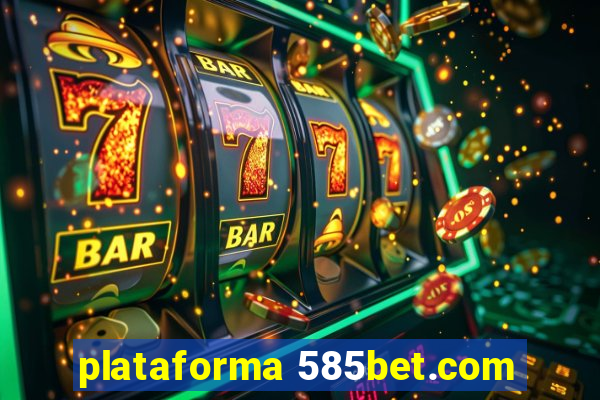 plataforma 585bet.com