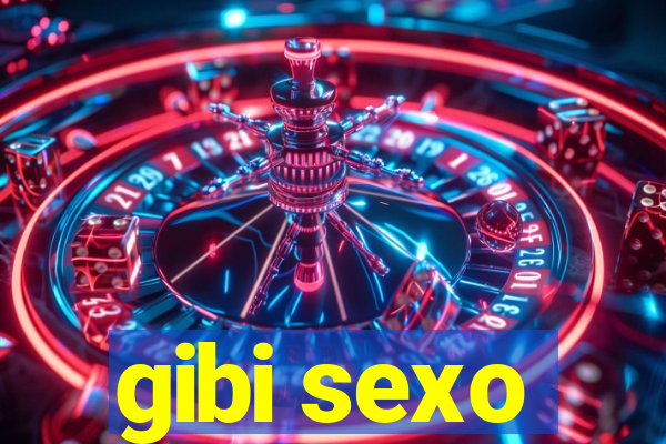 gibi sexo