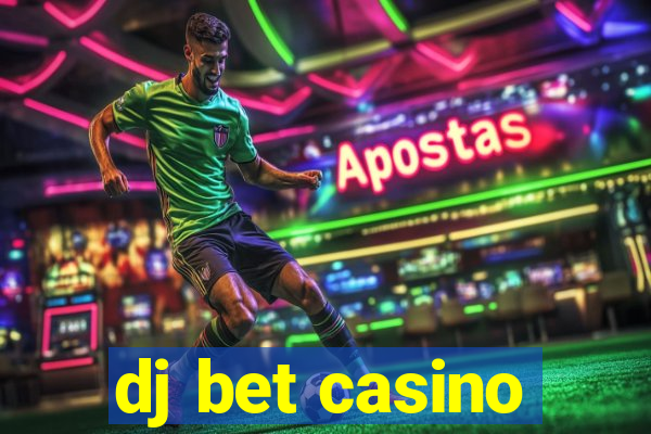 dj bet casino