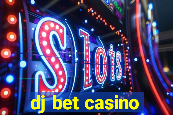 dj bet casino