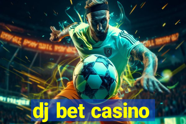 dj bet casino