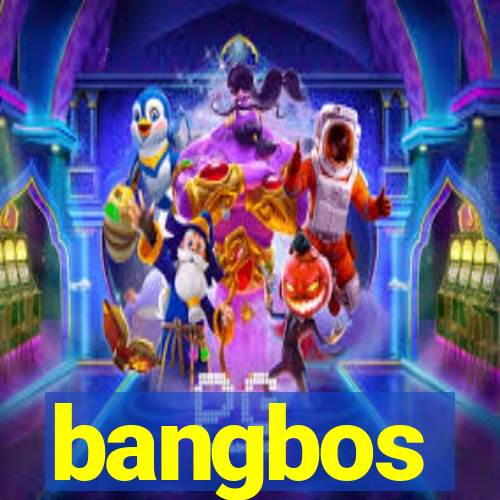 bangbos