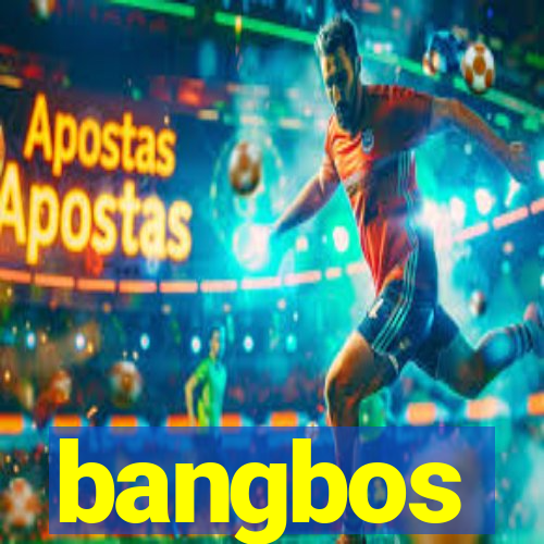 bangbos