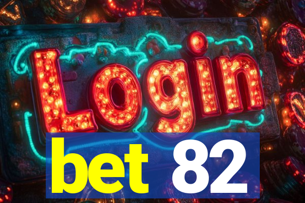 bet 82