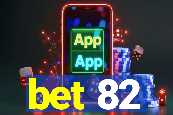 bet 82