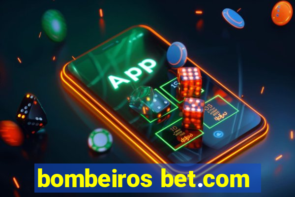 bombeiros bet.com