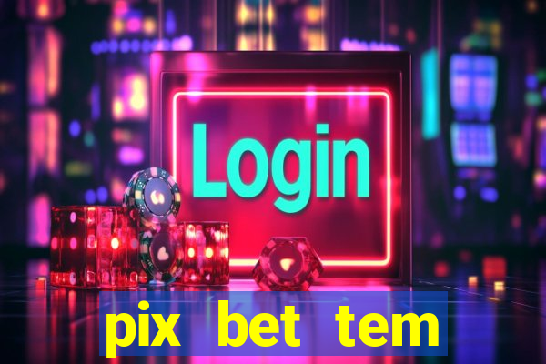 pix bet tem pagamento antecipado