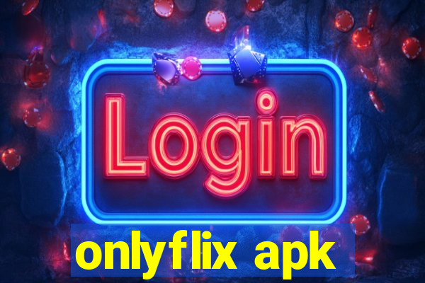 onlyflix apk