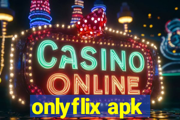 onlyflix apk