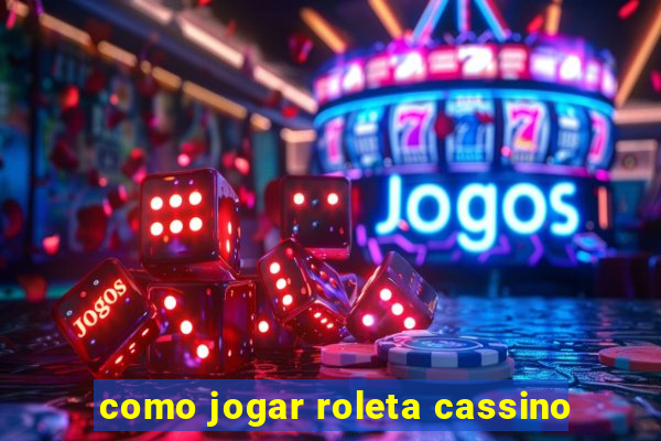 como jogar roleta cassino