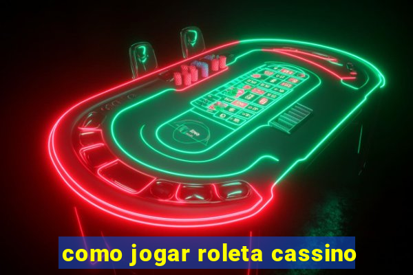 como jogar roleta cassino