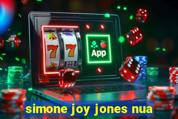 simone joy jones nua