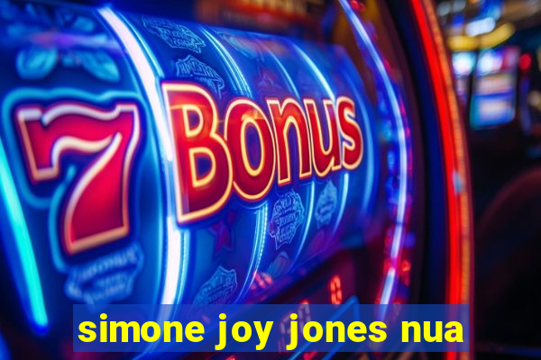 simone joy jones nua