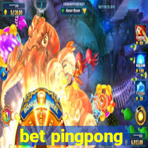 bet pingpong