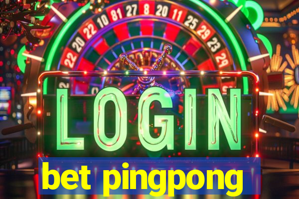 bet pingpong