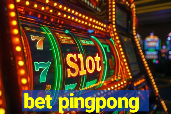 bet pingpong