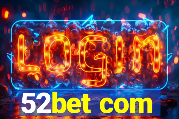 52bet com