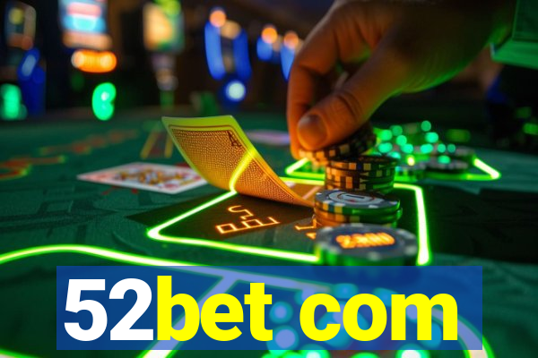 52bet com