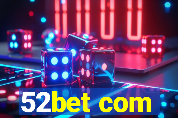 52bet com