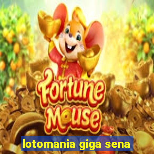 lotomania giga sena