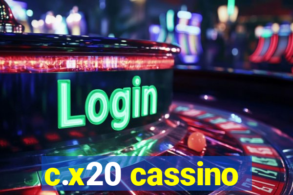 c.x20 cassino