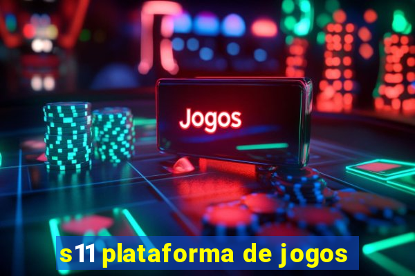 s11 plataforma de jogos