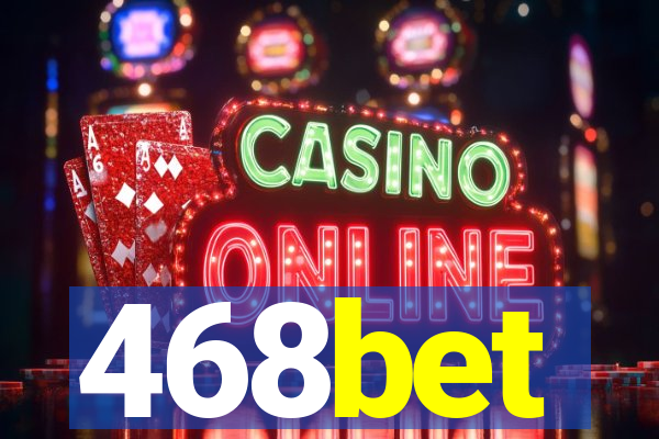 468bet