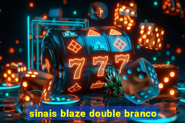 sinais blaze double branco