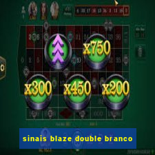 sinais blaze double branco