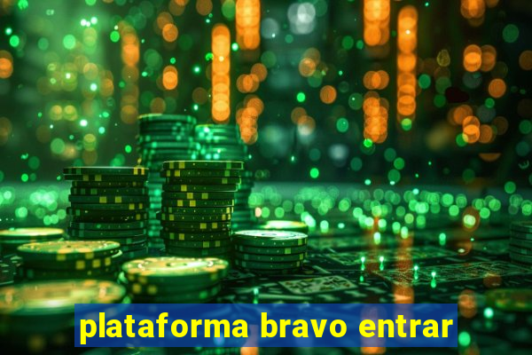 plataforma bravo entrar