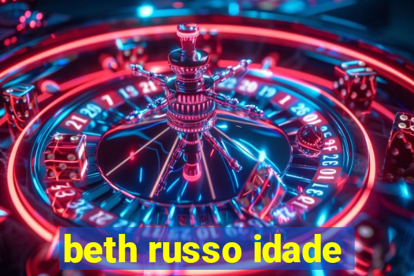 beth russo idade