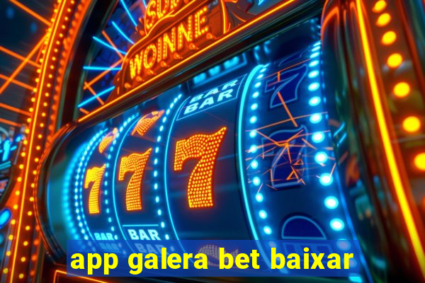 app galera bet baixar