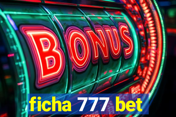 ficha 777 bet