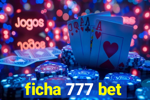 ficha 777 bet