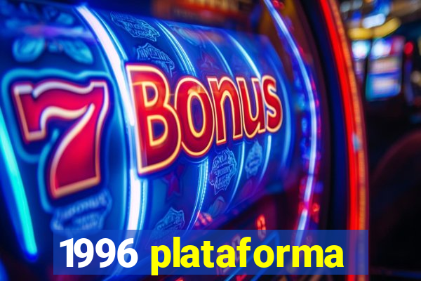 1996 plataforma