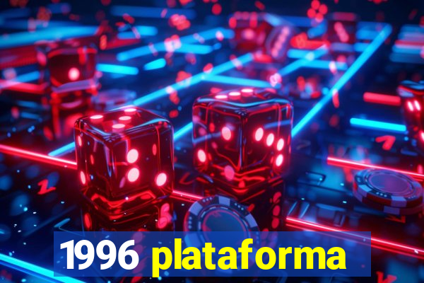 1996 plataforma